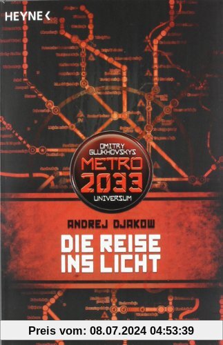 Die Reise ins Licht: METRO 2033-Universum-Roman