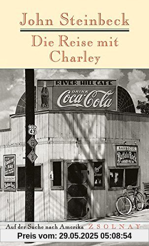 Die Reise mit Charley: Auf der Suche nach Amerika Die Reise mit Charley: Auf der Suche nach Amerika