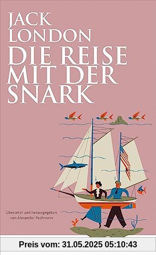 Die Reise mit der Snark (mare-Klassiker)