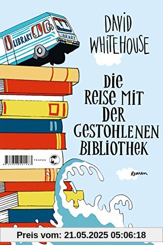 Die Reise mit der gestohlenen Bibliothek: Roman