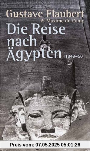 Die Reise nach Ägypten 1849-50