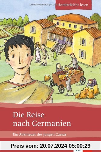 Die Reise nach Germanien: Ein Abenteuer des jungen Caesar. Latein leicht lesen
