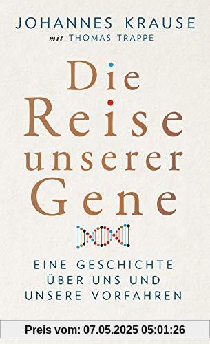 Die Reise unserer Gene: Eine Geschichte über uns und unsere Vorfahren