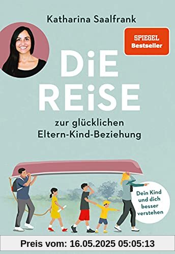 Die Reise zur glücklichen Eltern-Kind-Beziehung: Dein Kind und dich besser verstehen Die Reise zur glücklichen Eltern-Kind-Beziehung: Dein Kind und dich besser verstehen