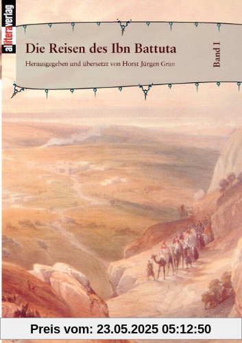 Die Reisen des Ibn Battuta. Band 1