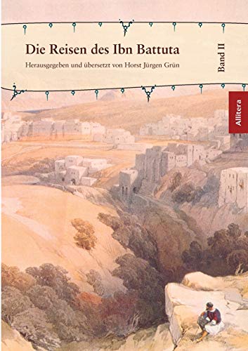 Die Reisen des Ibn Battuta. Band 2 (Allitera Verlag)