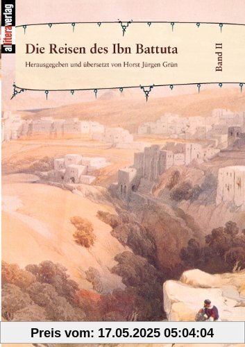 Die Reisen des Ibn Battuta. Band 2