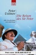 Die Reisen des Sir Peter: Alle Geschichten von unterwegs