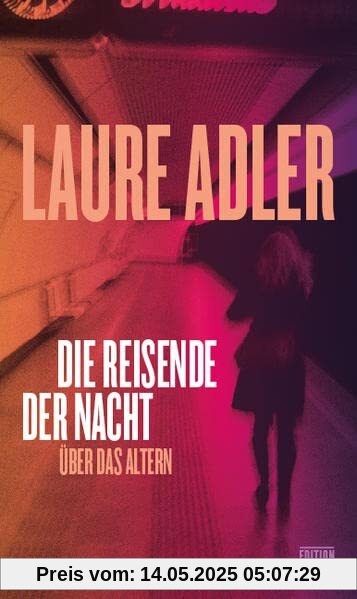 Die Reisende der Nacht: Über das Altern (Critica Diabolis)
