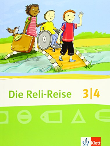 Die Reli-Reise 3/4: Schulbuch Klasse 3/4 (Die Reli-Reise. Allgemeine Ausgabe ab 2012) von Klett Ernst /Schulbuch