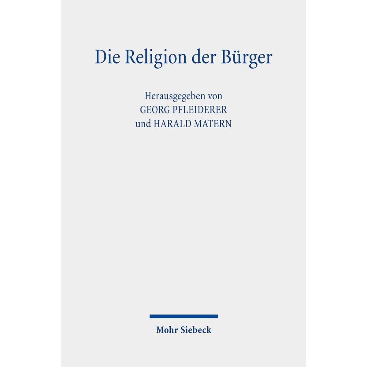 Die Religion der Bürger Die Religion der Bürger von Mohr Siebeck GmbH & Co. K