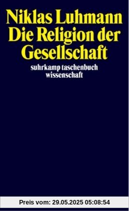 Die Religion der Gesellschaft (suhrkamp taschenbuch wissenschaft)