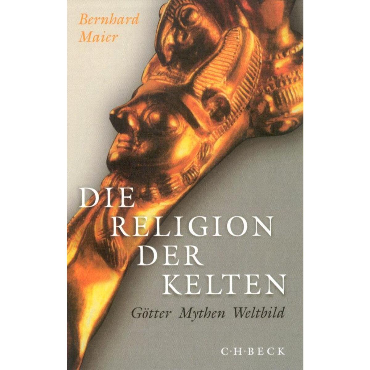 Die Religion der Kelten von C.H. Beck