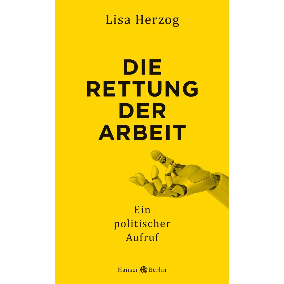 Die Rettung der Arbeit von Hanser Berlin