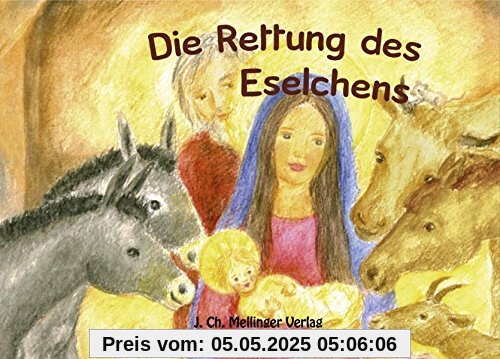 Die Rettung des Eselchens (Melli, Tobi und ihre Freunde)
