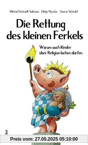 Die Rettung des kleinen Ferkels: Warum auch Kinder über Religion lachen dürfen
