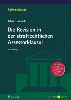 Die Revision in der strafrechtlichen Assessorklausur von Müller (C.F.Jur.), Heidelberg
