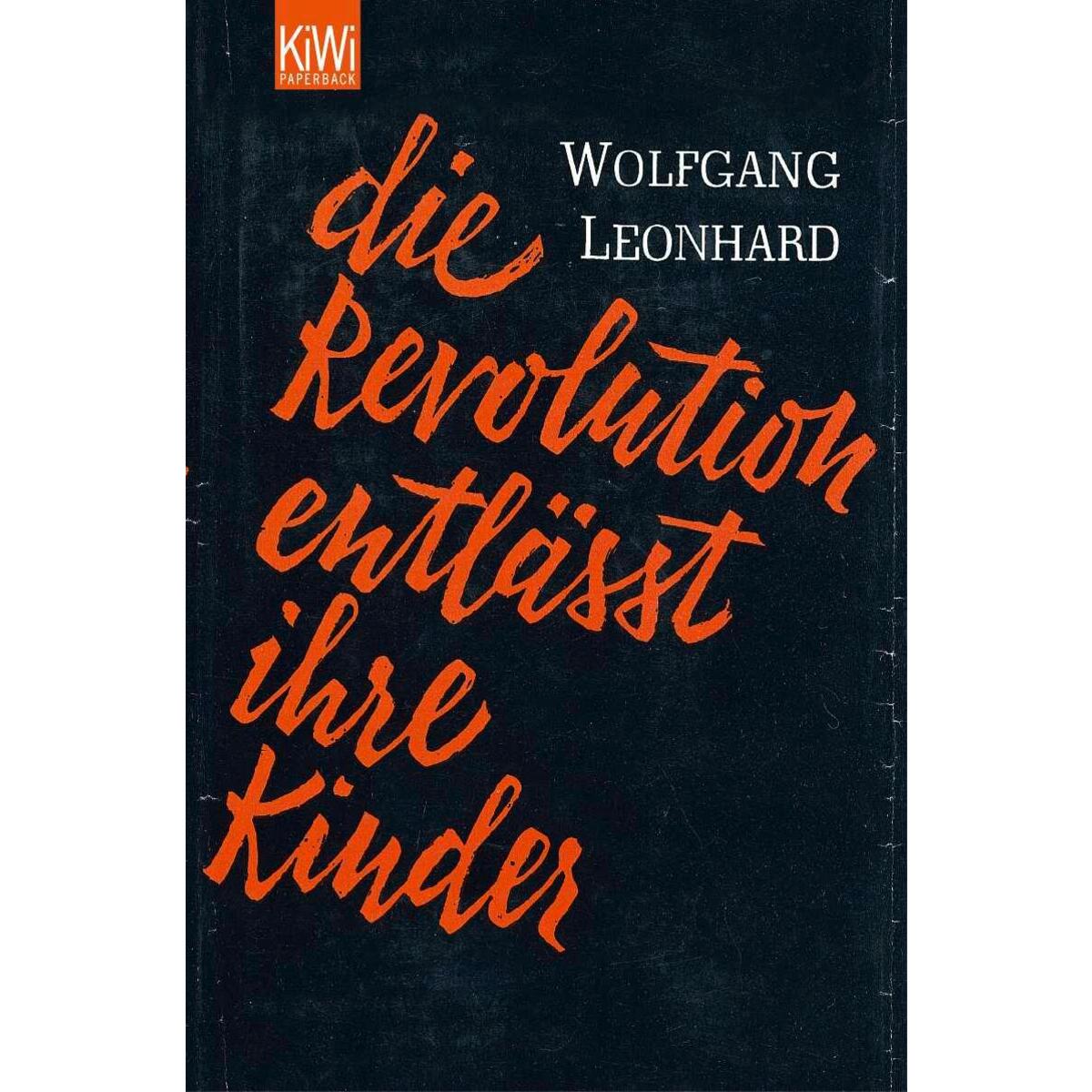 Die Revolution entlässt ihre Kinder von Kiepenheuer & Witsch GmbH