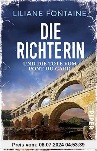 Die Richterin und die Tote vom Pont du Gard: Ein Südfrankreich-Krimi (Ein Fall für Mathilde de Boncourt, Band 1)