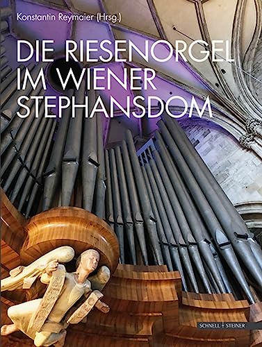 Die Riesenorgel im Wiener Stephansdom