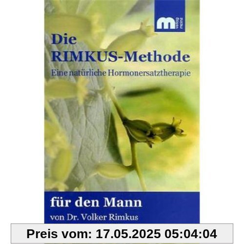 Die Rimkus-Methode: Eine natürliche Hormonersatztheraphie für den Mann Die Rimkus-Methode: Eine natürliche Hormonersatztheraphie für den Mann