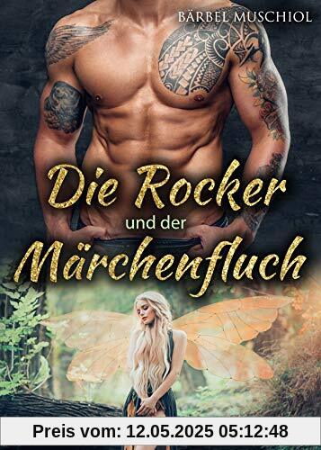 Die Rocker und der Märchenfluch: Rockerroman