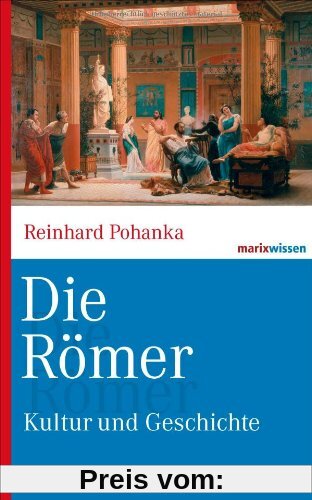 Die Römer: Kultur und Geschichte