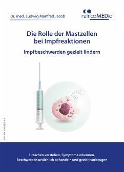 Die Rolle der Mastzellen bei Impfreaktionen - Impfbeschwerden gezielt lindern (eBook, ePUB) von nutricaMEDia