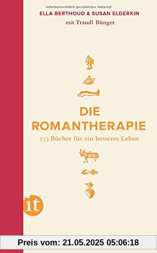 Die Romantherapie: 253 Bücher für ein besseres Leben (insel taschenbuch)