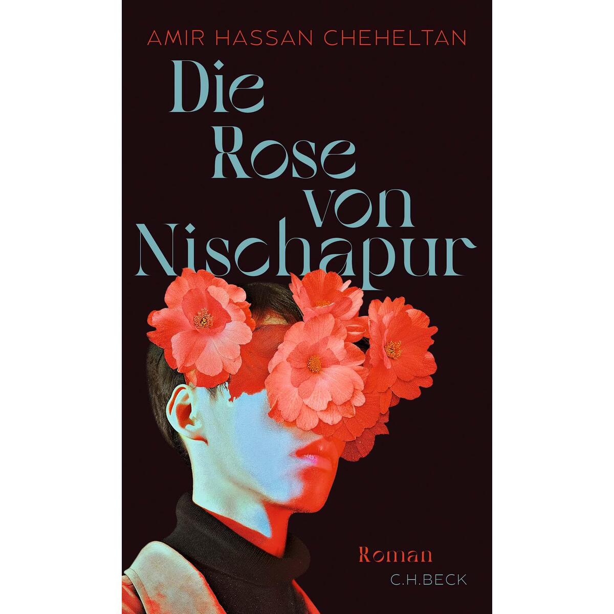 Die Rose von Nischapur von C.H. Beck