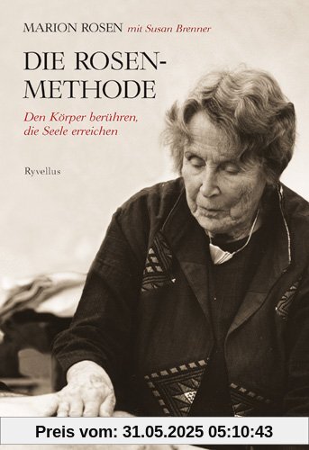 Die Rosen-Methode: Den Körper berühren, die Seele erreichen