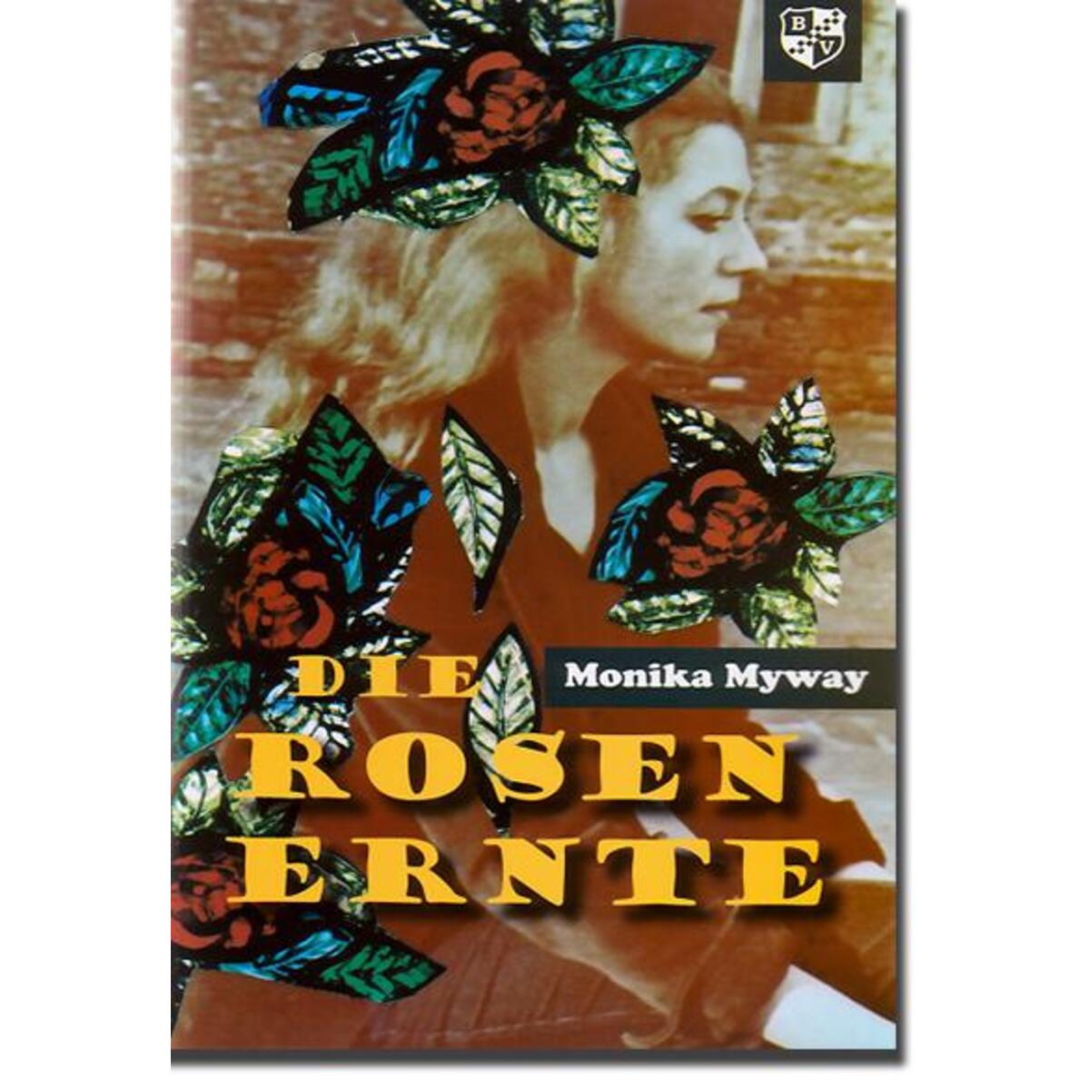 Die Rosenernte von Bernardus-Verlag