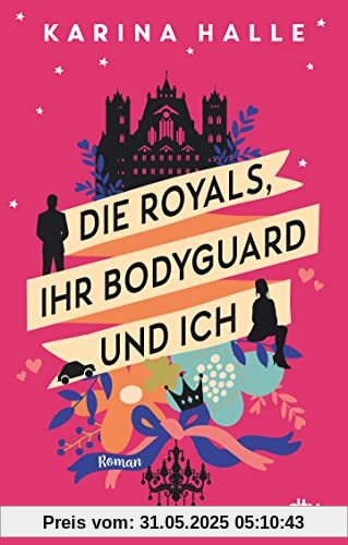 Die Royals, ihr Bodyguard und ich: Roman