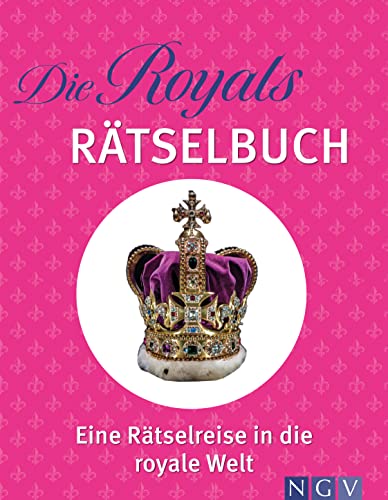 Die Royals Rätselbuch. Rätsel-Reise ins britische Königshaus: Buntes Themenrätsel für alle Fans von England, der Krone und König Charles