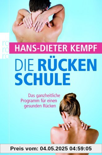 Die Rückenschule: Das ganzheitliche Programm für einen gesunden Rücken