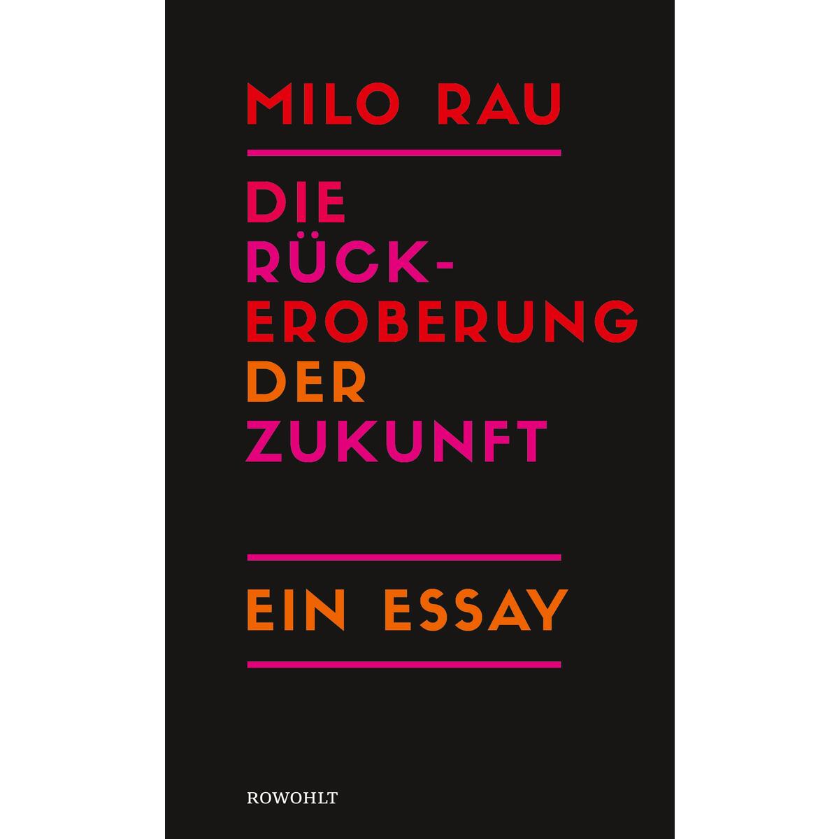 Die Rückeroberung der Zukunft von Rowohlt Verlag GmbH