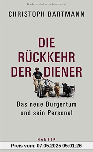 Die Rückkehr der Diener: Das neue Bürgertum und sein Personal