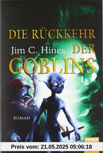 Die Rückkehr der Goblins: Roman Die Rückkehr der Goblins: Roman