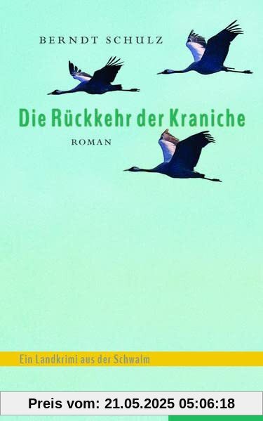 Die Rückkehr der Kraniche: Ein Landkrimi aus der Schwalm Die Rückkehr der Kraniche: Ein Landkrimi aus der Schwalm