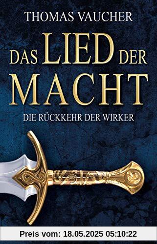 Die Rückkehr der Wirker: Das Lied der Macht - Band 1