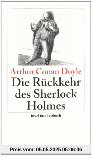 Die Rückkehr des Sherlock Holmes: Erzählungen: Sherlock Holmes - Seine sämtlichen Abenteuer (insel taschenbuch)