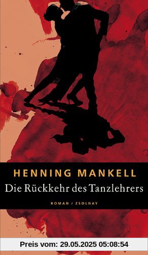 Die Rückkehr des Tanzlehrers: Roman