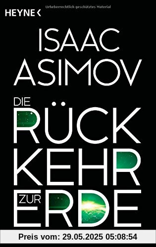 Die Rückkehr zur Erde: Roman (Roboter und Foundation - der Zyklus, Band 13)