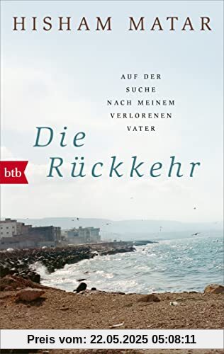Die Rückkehr: Auf der Suche nach meinem verlorenen Vater