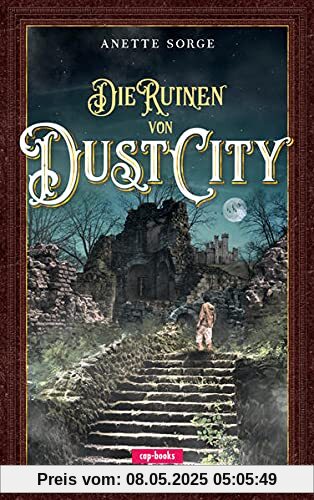 Die Ruinen von Dust City: Band 1