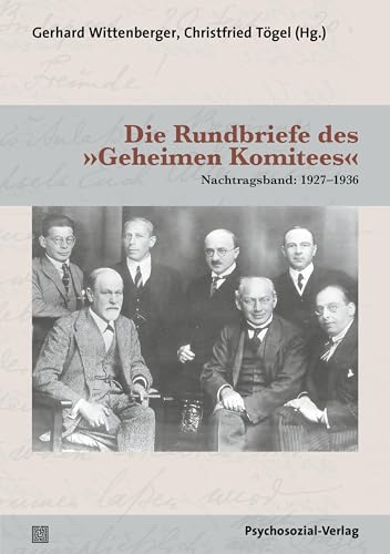Die Rundbriefe des »Geheimen Komitees«: Nachtragsband: 1927–1936 (Bibliothek der Psychoanalyse) von Psychosozial-Verlag