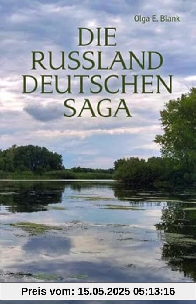 Die Russlanddeutschensaga Die Russlanddeutschensaga