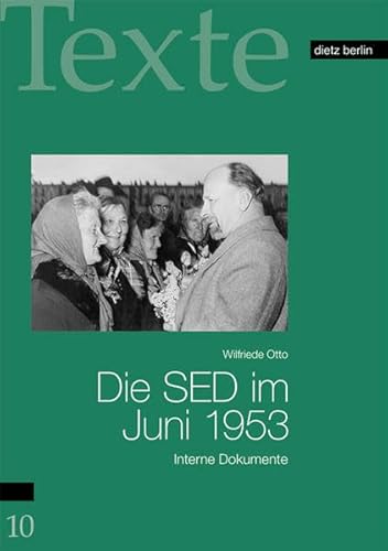 Die SED im Juni 1953: Interne Dokumente (Texte der Rosa-Luxemburg-Stiftung)