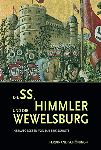 Die SS, Himmler und die Wewelsburg (Schriftenreihe des Kreismuseums Wewelsburg) von Schoeningh Ferdinand GmbH