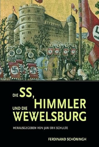 Die SS, Himmler und die Wewelsburg (Schriftenreihe des Kreismuseums Wewelsburg) von Schoeningh Ferdinand GmbH